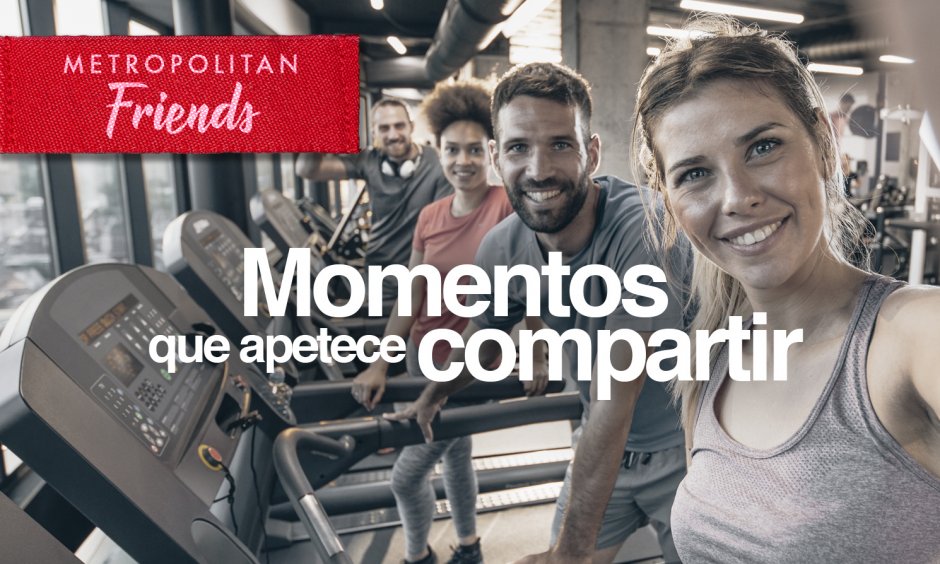 EN ABRIL COMPARTE METROPOLITAN CON TUS AMIGOS